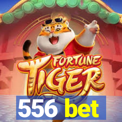 556 bet